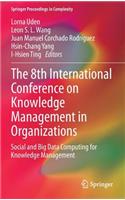 8th International Conference on Knowledge Management in Organizations