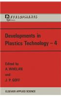 Developments in Plastics Technology--4