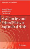 Heat Transfers and Related Effects in Supercritical Fluids