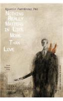 Nothing Really Matters in Life More Than Love