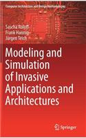 Modeling and Simulation of Invasive Applications and Architectures