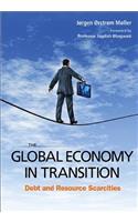 Global Economy in Transition, The: Debt and Resource Scarcities
