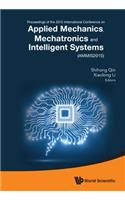 Applied Mechanics, Mechatronics and Intelligent Systems - Proceedings of the 2015 International Conference (Ammis2015): Proceedings of the 3rd International Conference on Applied Mechanics, Mechatronics and Intelligent System