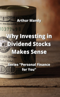 Why Investing in Dividend Stocks Makes Sense: Series "Personal Finance for You"