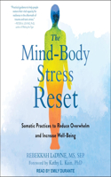 Mind-Body Stress Reset: Somatic Practices to Reduce Overwhelm and Increase Well-Being