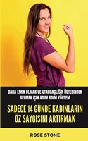 Sadece 14 Günde Kadinlarin Öz Saygisini Artirmak