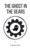 The Ghost in the Gears - I