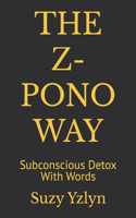 The Z-Pono Way: Subconscious Detox With Words