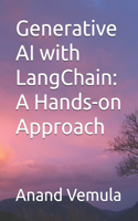 Generative AI with LangChain: A Hands-on Approach