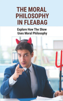 Moral Philosophy In Fleabag: Explore How The Show Uses Moral Philosophy: Moral Philosophy Theories
