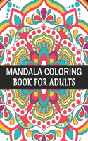 Mandala Coloring Book For Adults: Mandala Adult Coloring Book with Fun, Simple, Easy, and Relaxing for Boys, Girls, and Beginners Coloring Pages.