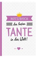 Notizbuch der besten Tante in der Welt: Geschenk für eine Tante - A5 / liniert - Geschenke zum Geburtstag oder Weihnachten