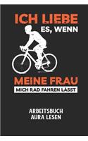 ICH LIEBE ES, WENN MEINE FRAU MICH RAD FAHREN LÄSST - Arbeitsbuch Aura lesen: Arbeitsbuch, um die Aura von anderen Menschen zu lesen und zu bewerten.