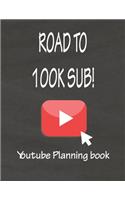 Road to 100k Sub!: youtube planning book for yortuber