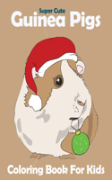 Super Cute Guinea Pigs Coloring Book For Kids