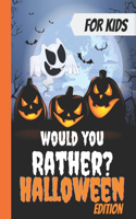 Would You Rather...