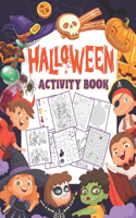 Halloween Activity Book For Kids Ages 4 - 12, Trick or Treat: A Scary & Spooky Games & Activities For Halloween Holiday - Coloring pages, Dot to dot, Mazes, Word Search, Spot the differences and more ! - Ultima