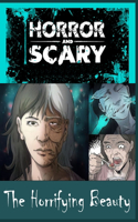 The Horrifying Beauty