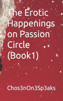 The Erotic Happenings on Passion Circle (Book1)