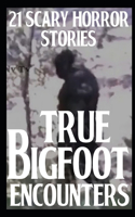 21 TRUE Scary Bigfoot Encounters