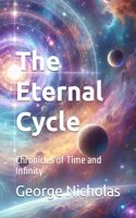 The Eternal Cycle: Chronicles of Time and Infinity