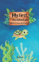 My First Sea Adventure: Explore The Ocean(My First Adventure - Books for Young Adventurers)
