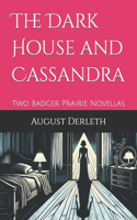 Dark House and Cassandra