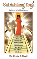Sai Ashtang Yoga: Pathway to Self Realisation