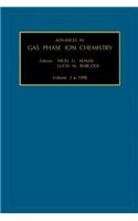 Advances in Gas Phase Ion Chemistry, Volume 3