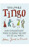 Toujours Tingo: More Extraordinary Words to Change the Way We See the World