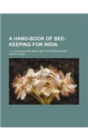 A Hand-Book of Bee-Keeping for India: (English)