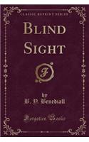 Blind Sight (Classic Reprint)