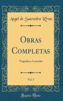 Obras Completas, Vol. 5: Tragedias y Leyendas (Classic Reprint)