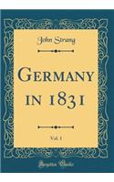 Germany in 1831, Vol. 1 (Classic Reprint)