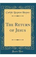 The Return of Jesus (Classic Reprint)
