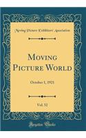 Moving Picture World, Vol. 52: October 1, 1921 (Classic Reprint)