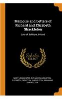 Memoirs and Letters of Richard and Elizabeth Shackleton