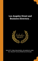 Los Angeles Street and Business Directory ..