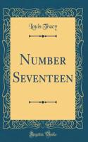 Number Seventeen (Classic Reprint)