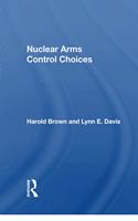 Nuclear Arms Control Choices