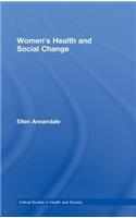 Women's Health and Social Change: (Critical Studies in Health and Society)