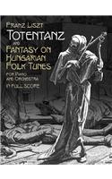 Totentanz And Fantasy On Hungarian Folk Tunes