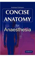 Concise Anatomy for Anaesthesia
