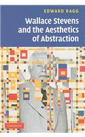 Wallace Stevens and the Aesthetics of Abstraction