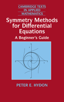 Symmetry Methods for Differential Equations: A Beginner's Guide(Series Number 22 Cambridge Texts in Applied Mathematics)