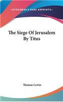 Siege Of Jerusalem By Titus