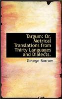 Targum: Or, Metrical Translations from Thirty Languages and Dialects.