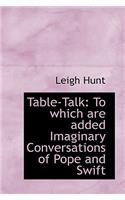 Table-Talk: To Which Are Added Imaginary Conversations of Pope and Swift