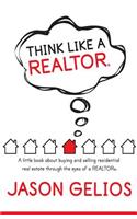 Think Like a REALTOR(R)