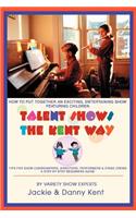Talent Shows the Kent Way